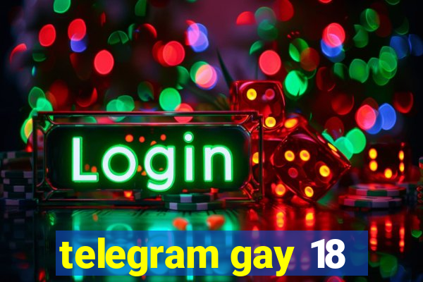 telegram gay 18